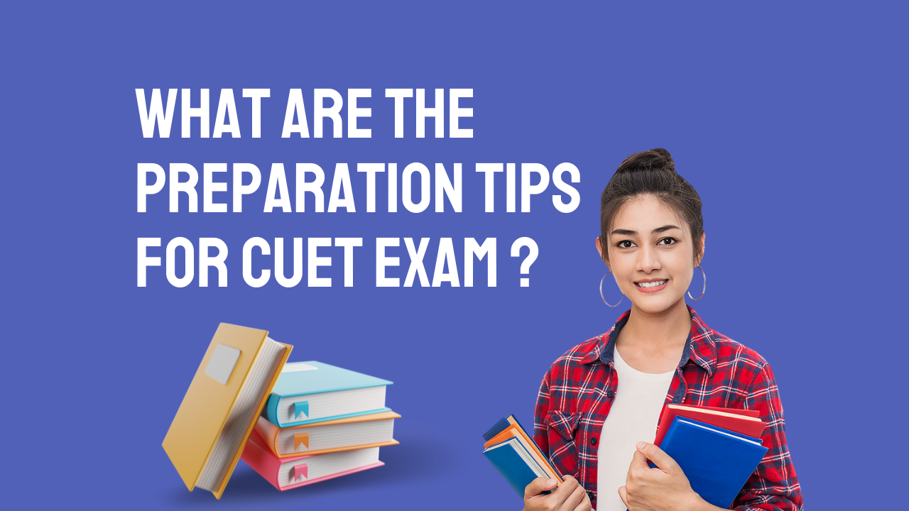 What are the Preparation Tips for CUET Exam!!