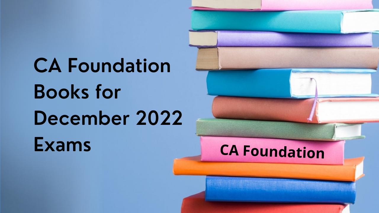 CA Foundation Books for December 2022 Exams!!