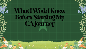 "What I Wish I Knew Before Starting My CA Journey"
