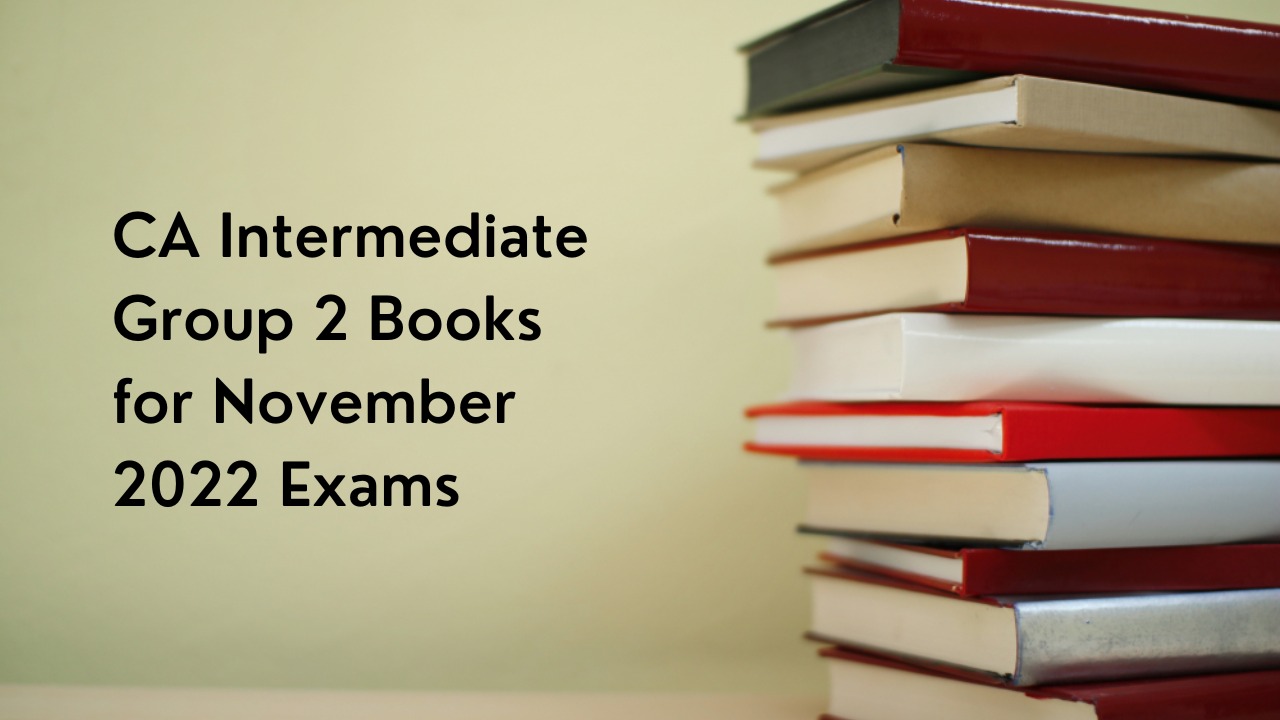 CA Intermediate Group 2 Books for November 2022 Exam!!