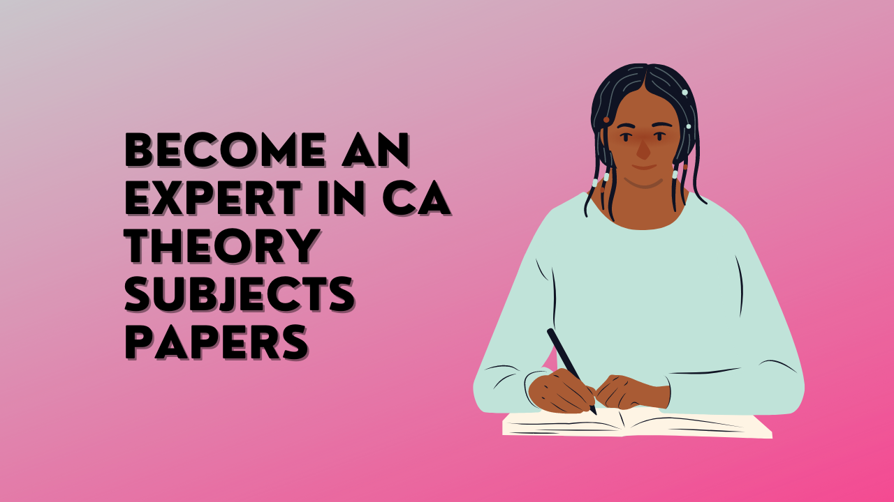 Become an Expert in CA Theory Subjects Papers