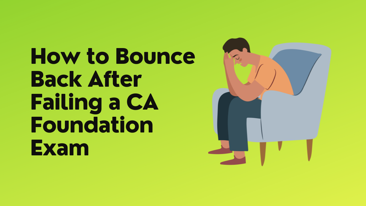 How to Bounce Back After Failing a CA Foundation Exam
