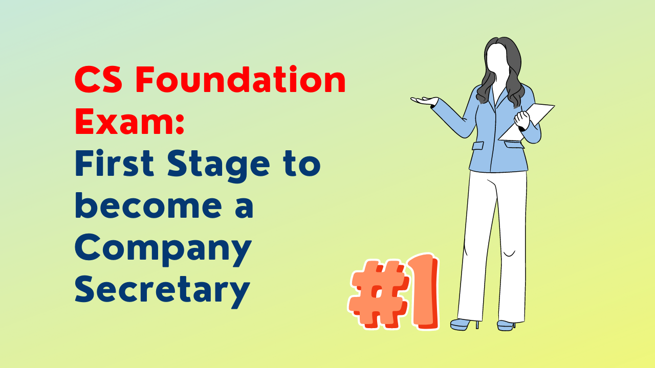CS Foundation Exam: First Stage to become a Company Secretary