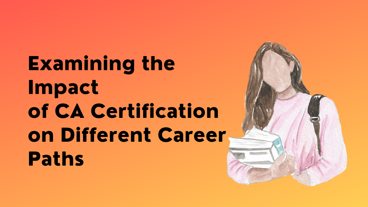 Examining the Impact of CA Certification on Different Career Paths