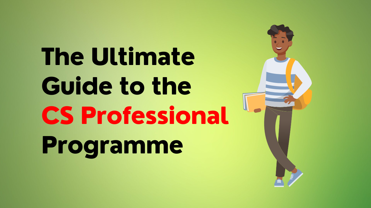 The Ultimate Guide to the CS Professional Programme