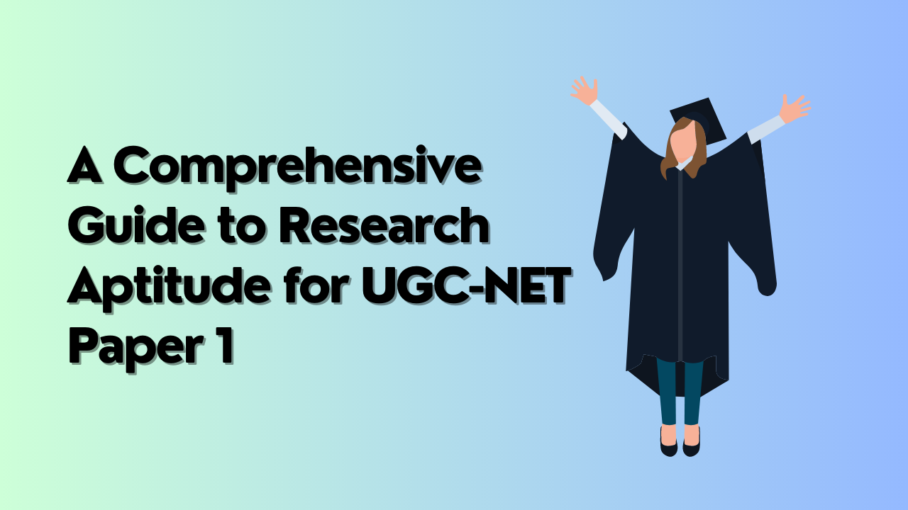 A Comprehensive Guide to Research Aptitude for UGC-NET Paper 1