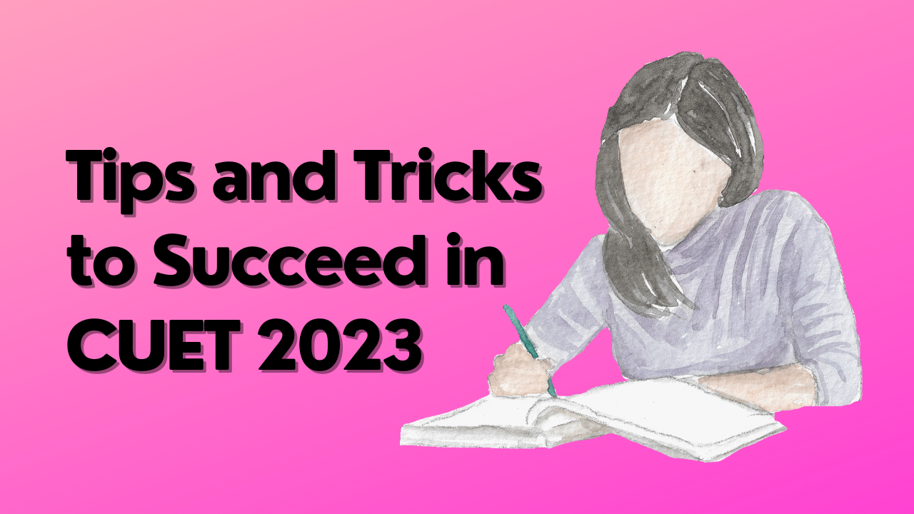 Tips and Tricks to Succeed in CUET 2023