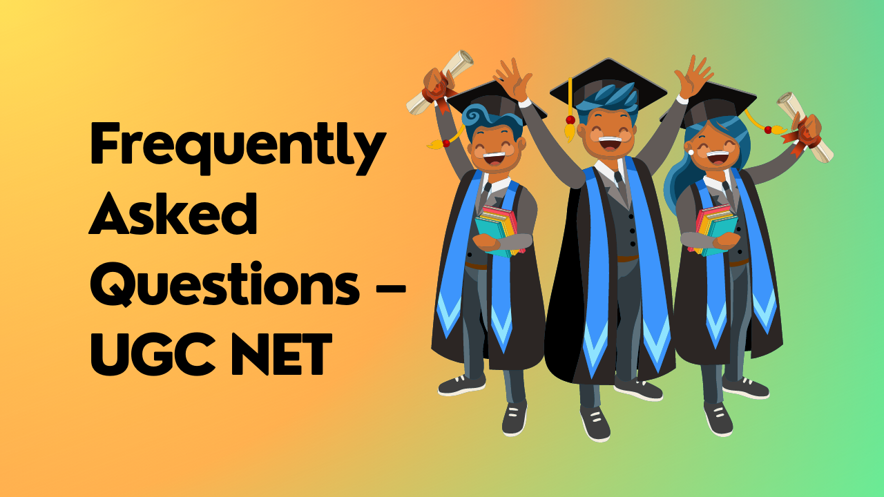 Frequently Asked Questions : UGC NET
