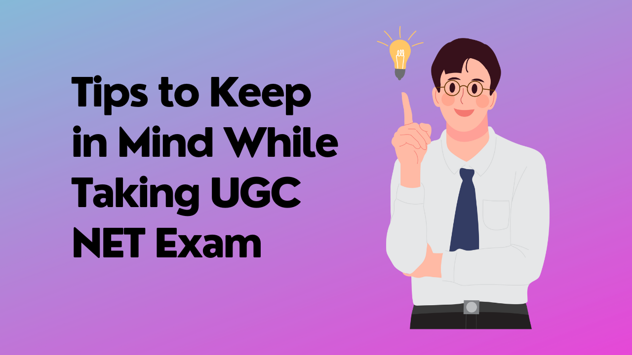 Tips to Keep in Mind While Taking UGC NET Exam