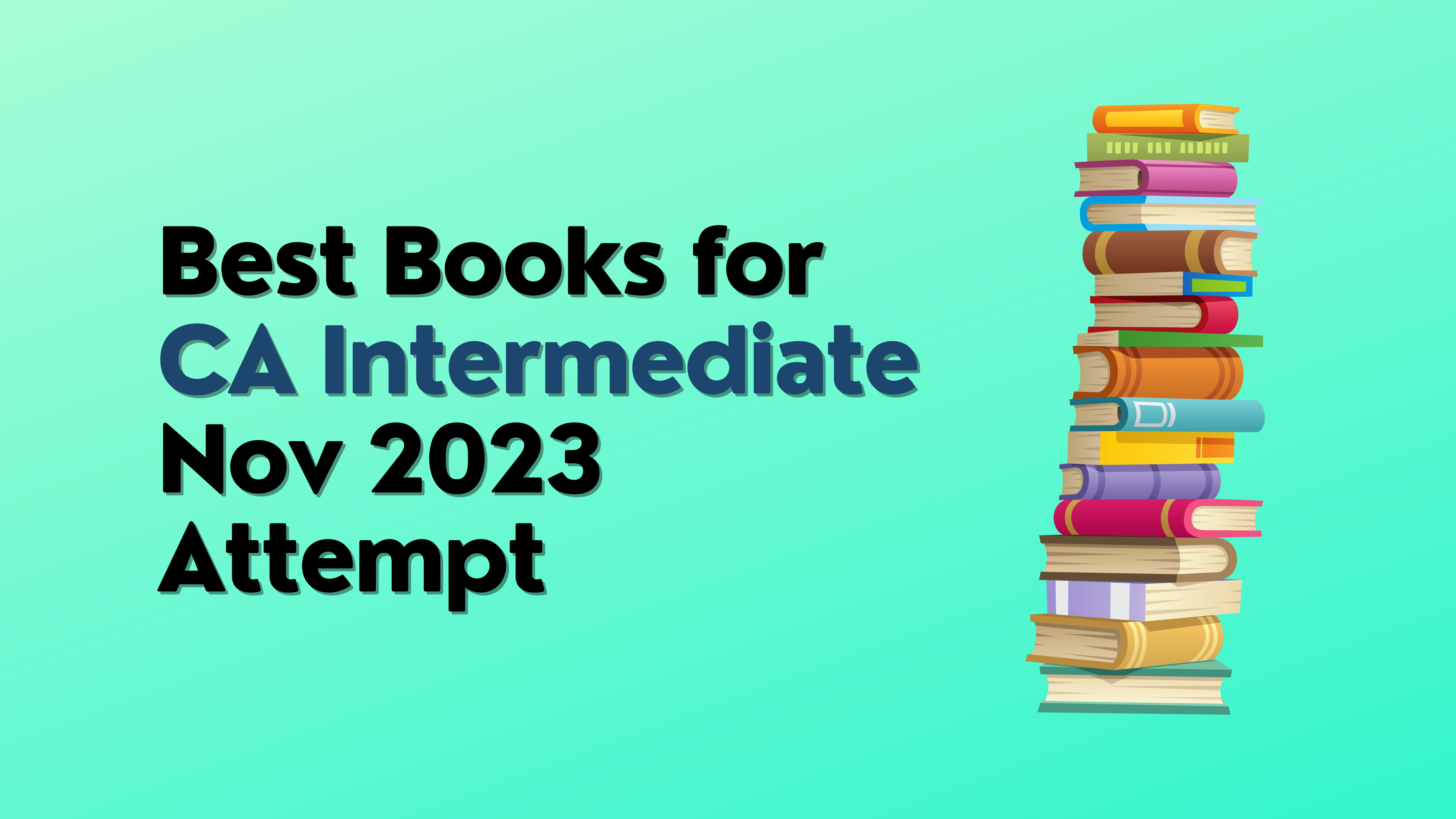 Best Books for CA Intermediate Nov 2023 Attempt
