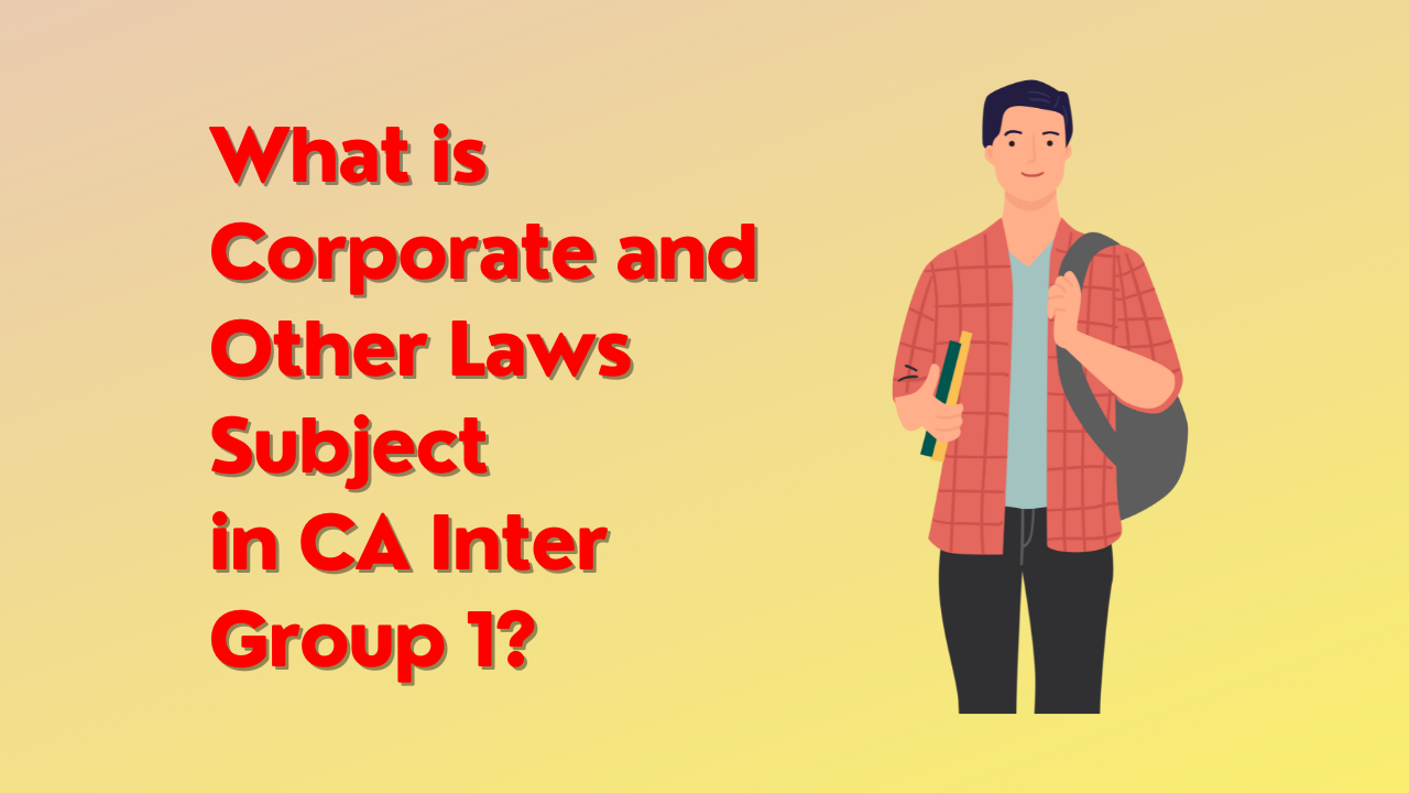 What is Corporate and Other Laws Subject  in CA Inter Group 1?