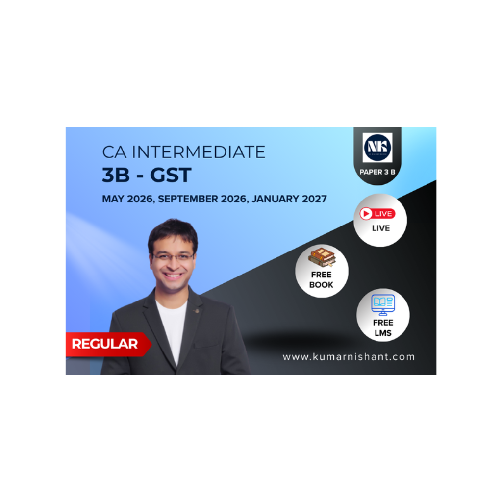 CA Intermediate Regular Batch Paper 3B – GST for May.26, Sep.26, Jan.27 Attempt