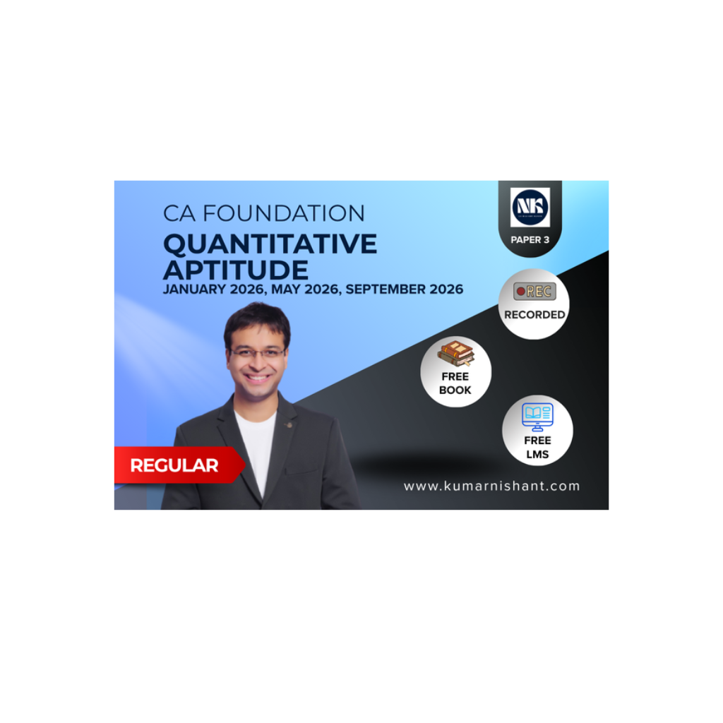 CA Foundation Regular Batch Paper 3 – Quantitative Aptitude for Jan.26, May.26 & Sep.27 Attempt