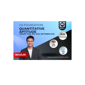 CA Foundation Regular Batch Paper 3 – Quantitative Aptitude for Jan.26, May.26 & Sep.27 Attempt